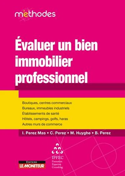 Évaluer un bien immobilier professionnel: Boutiques, centre commerciaux, bureaux, immeubles industriels, établissements de santé, ...