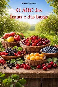 O ABC das frutas e das bagas