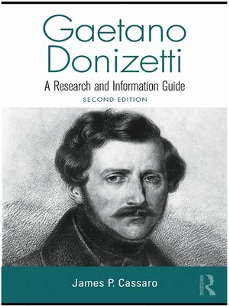 Gaetano Donizetti: A Research And Information Guide