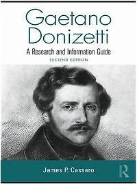Gaetano Donizetti: A Research And Information Guide