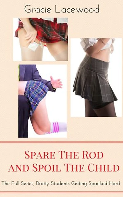 Spare The Rod and Spoil the Child, Bratty Schoolgirl Megabundle
