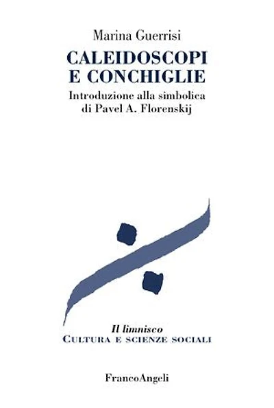 Caleidoscopi e conchiglie: Introduzione alla simbolica di Pavel A. Florenskij