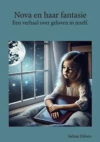 Nova en haar fantasie: Een verhaal over geloven in jezelf