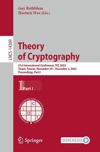Theory of Cryptography: 21st International Conference, TCC 2023, Taipei, Taiwan, November 29 - December 2, Proceedings