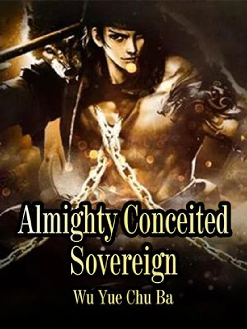 Almighty Conceited Sovereign: Volume 3