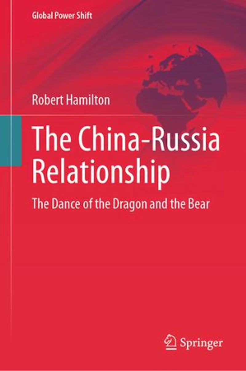 the China-Russia Relationship: Dance of Dragon and Bear