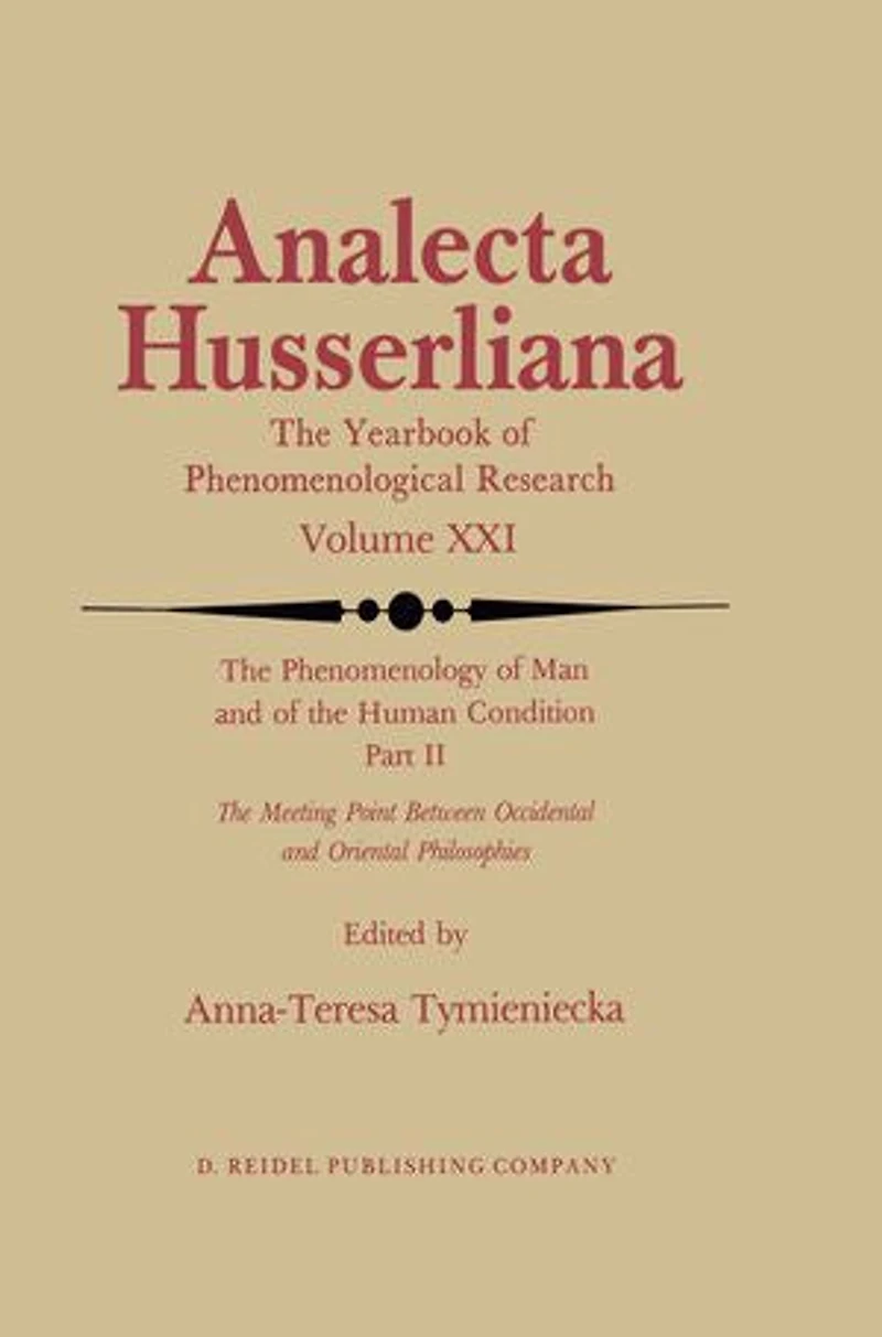 The Phenomenology Of Man And Human Condition: Ii: Meeting Point Between Occidental Oriental Philosophies