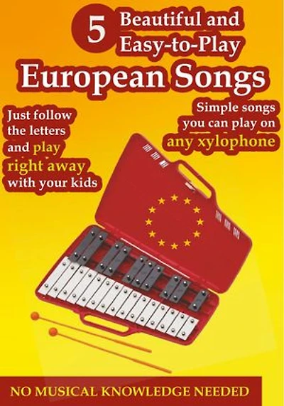 5 Beautiful and Easy-to-Play European Songs for Xylophone: Play by Letters