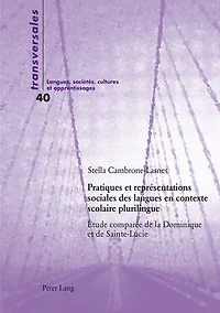 Pratiques et représentations sociales des langues en contexte scolaire plurilingue: Étude comparée de la Dominique et de Sainte-Lucie