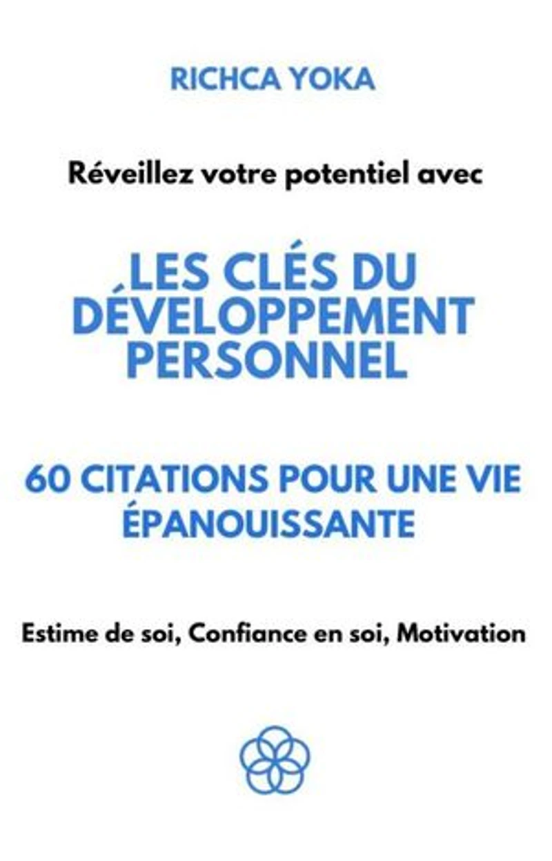 Les clés du développement personnel : 60 citations pour une vie épanouissante