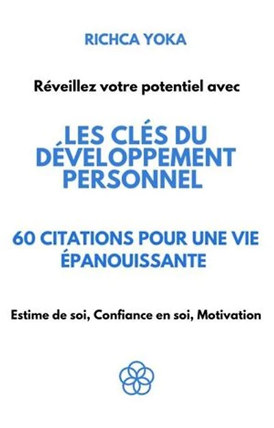 Les clés du développement personnel : 60 citations pour une vie épanouissante