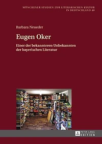 Eugen Oker: Einer der bekannteren Unbekannten bayerischen Literatur