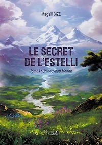 Le secret de l'Estelli – Tome 1: Un nouveau Monde