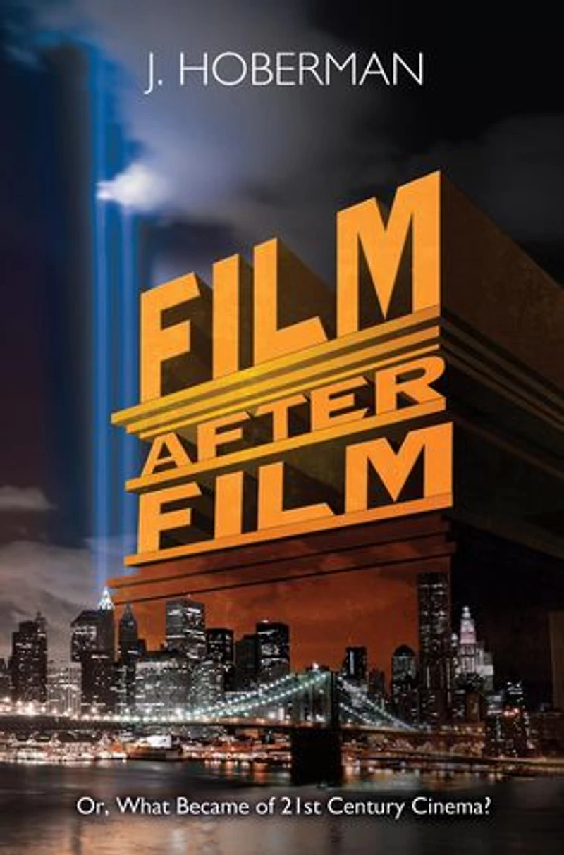 Film After Film: Or, What Became Of 21st Century Cinema?