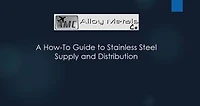 A How-To Guide to Stainless Steel Supply and Distribution