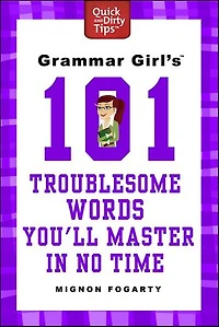 Grammar Girl's 101 Troublesome Words You'll Master No Time