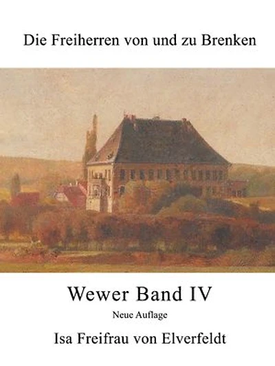 Die Freiherren von und zu Brenken: Wewer Band IV