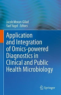 Application and Integration of Omics-powered Diagnostics Clinical Public Health Microbiology