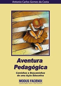 Aventura Pedagógica: Caminhos e Descaminhos de uma Ação Educativa