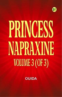 Princess Napraxine, Volume 3 (of 3)