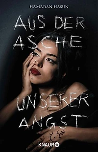 Aus der Asche unserer Angst: Eine Geschichte über Flucht, Empowerment und Sisterhood