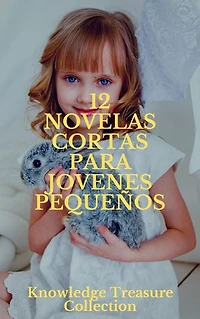 12 Novelas Cortas para Jóvenes Pequeños