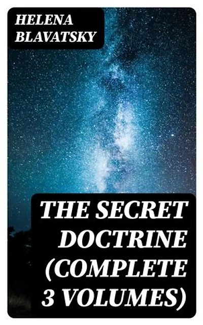 The Secret Doctrine (Complete 3 Volumes): Enriched edition.