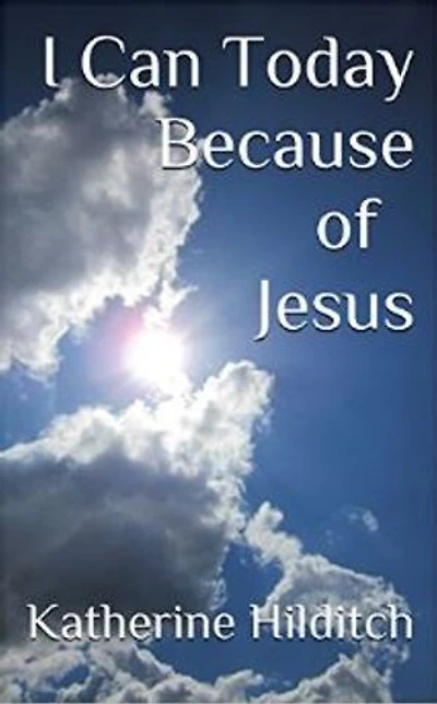 I Can Today Because of Jesus: A Booklet