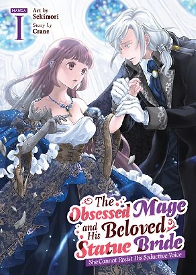 The Obsessed Mage and His Beloved Statue Bride: She Cannot Resist Seductive Voice (Manga) Vol. 1