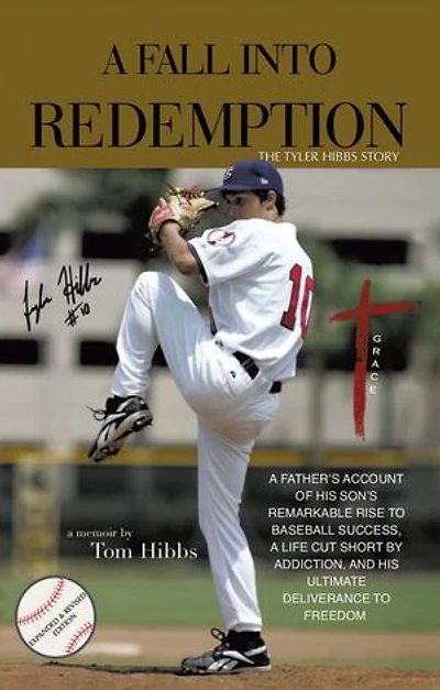 A Fall Into Redemption: A Father’s Account of His Son’s Remarkable Rise to Baseball Success, A Life Cut Short by Addiction, and His Ultimate Deliverance to Freedom.