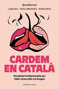 Cardem en català: Vocabulari indispensable per follar sense pèls a la llengua