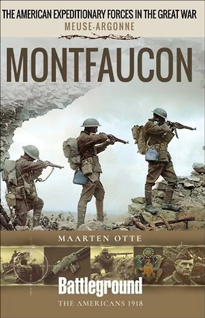 American Expeditionary Forces The Great War: Montfaucon