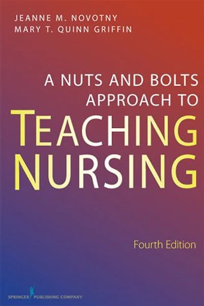 A Nuts-and-Bolts Approach to Teaching Nursing