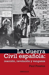 La Guerra Civil Española: reacción, revolución y venganza