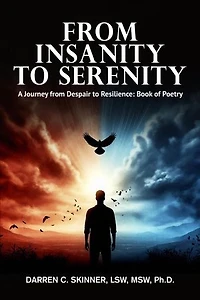 From Insanity to Serenity: A Journey from Despair to Resilience