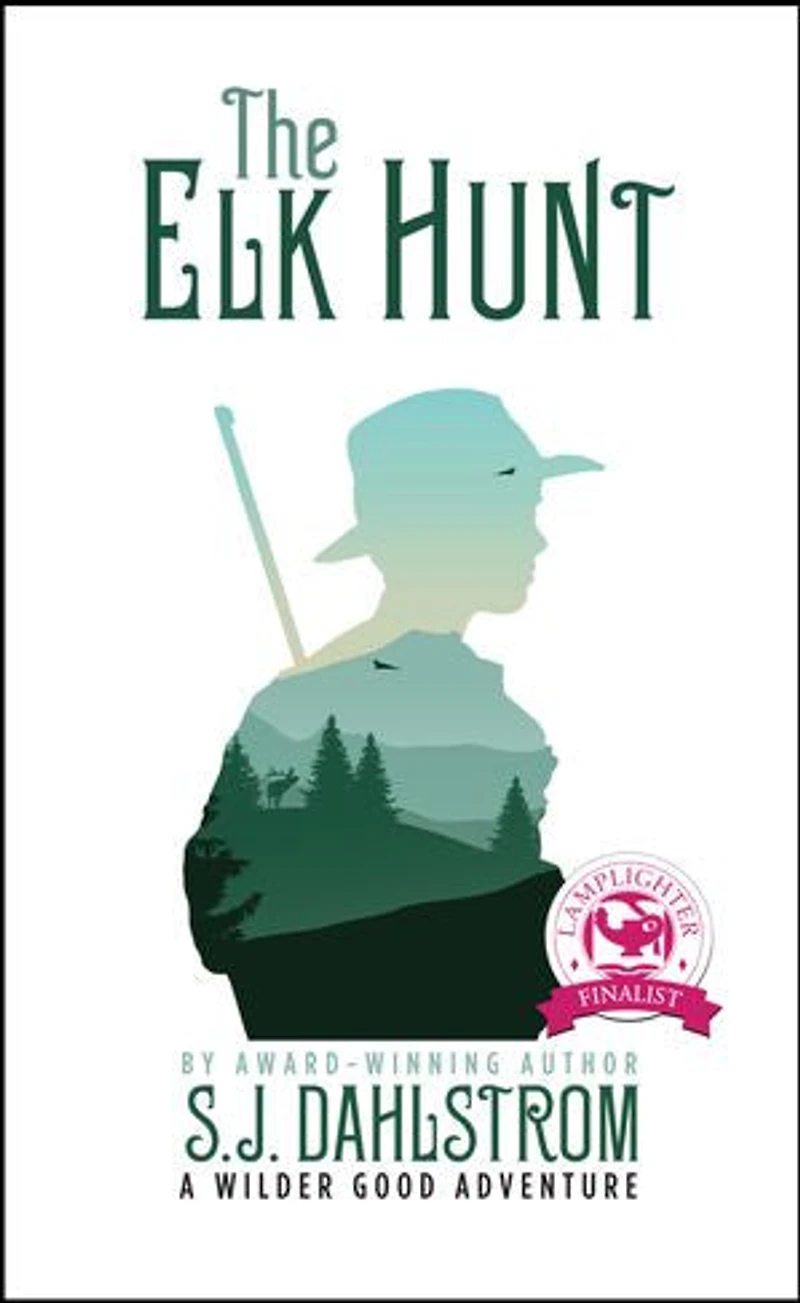 The Elk Hunt: Adventures of Wilder Good #1: Adventure Begins