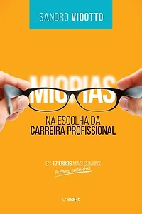 Miopas na Escolha da Carreira Profissional: Os 17 erros mais comuns – e como evitá-los