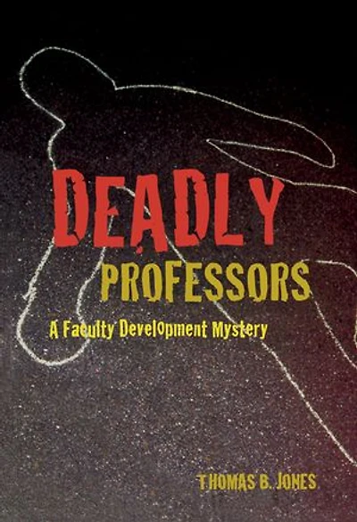Deadly Professors: A Faculty Development Mystery