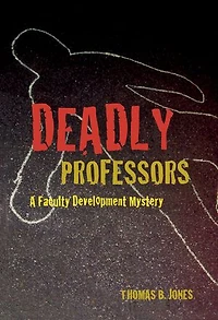 Deadly Professors: A Faculty Development Mystery