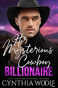 Her Mysterious Cowboy Billionaire: a suspense filled, sweet, clean, contemporary romance novel