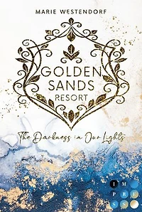 Golden Sands Resort 1: The Darkness in Our Lights: Emotionale New Adult Romance über Plus Size Powerfrau und ihren Fake Boyfriend