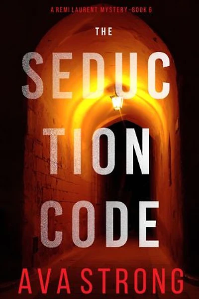The Seduction Code (A Remi Laurent FBI Suspense Thriller—Book 6)
