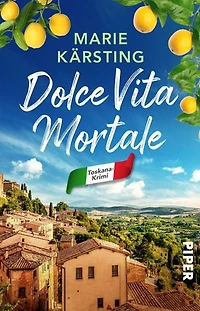 Dolce Vita mortale: Toskana-Krimi | Cosy Crime mit ermittelnden Senioren, Gefühlen und Italien-Flair