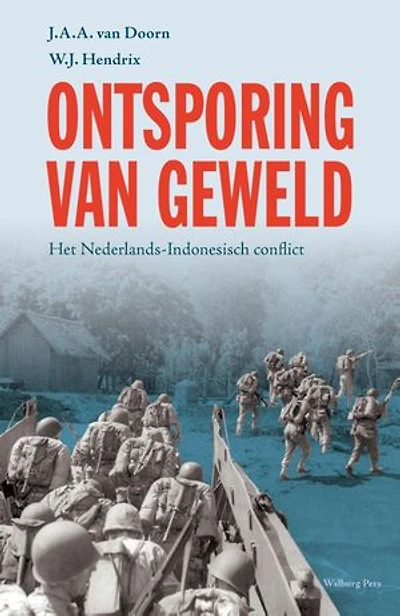 Ontsporing van geweld: het Nederlands-Indonesisch Conflict