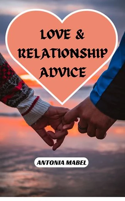 LOVE AND RELATIONSHIP ADVICE: TIPS FOR A HEALTHY LOVE LIFE