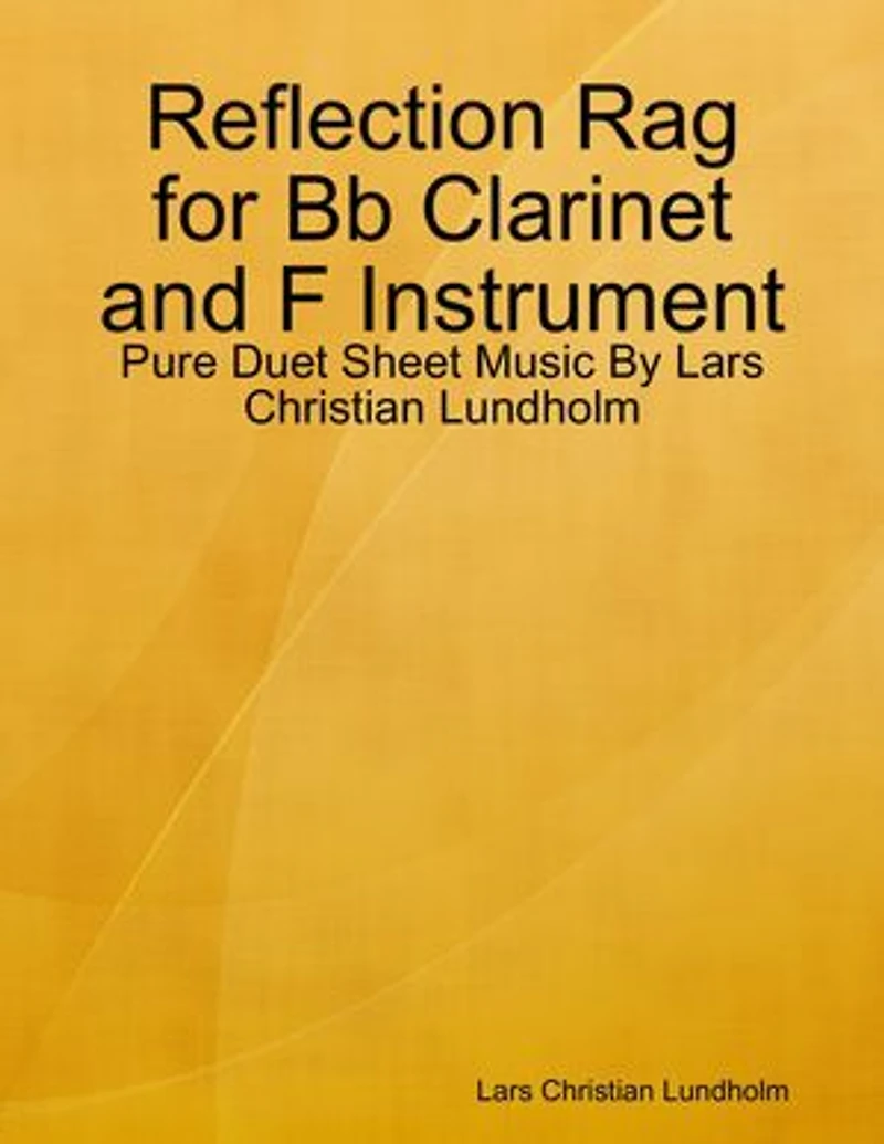 Reflection Rag for Bb Clarinet and F Instrument - Pure Duet Sheet Music By Lars Christian Lundholm