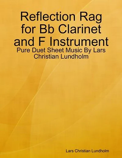 Reflection Rag for Bb Clarinet and F Instrument - Pure Duet Sheet Music By Lars Christian Lundholm