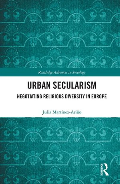 Urban Secularism: Negotiating Religious Diversity Europe