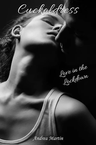 Cuckoldress: Love in the Lockdown