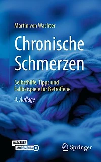 Chronische Schmerzen: Selbsthilfe, Tipps und Fallbeispiele für Betroffene
